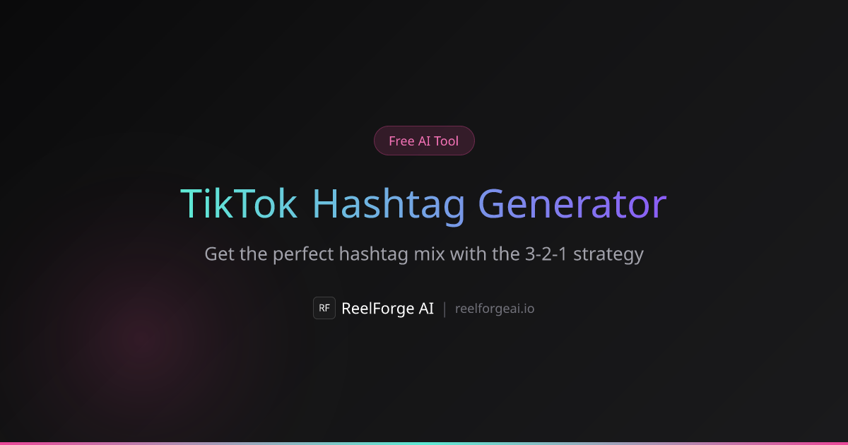 TikTok Hashtag Generator - Free AI Tool | ReelForge AI | ReelForge AI